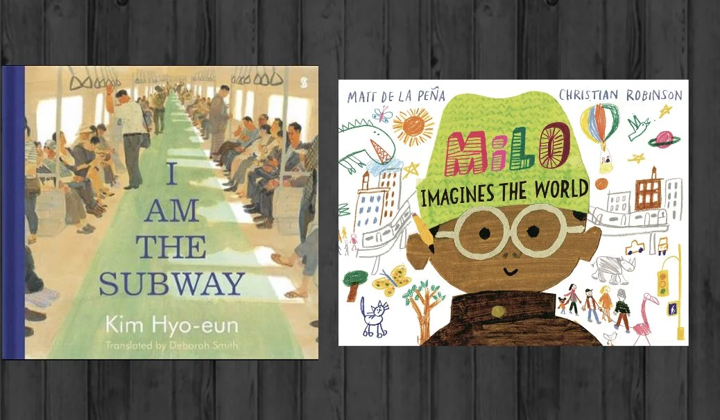 Thoughts on Public Transportation & My Favorite New Picture Books of 2021: “Milo Imagines the World” and “I am The Subway”