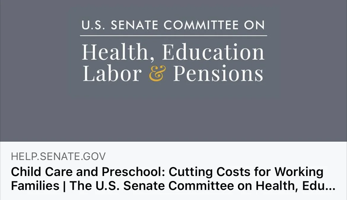 Watch: U.S. Senate Hearing on “Child Care and Preschool: Cutting Costs for Working Families”