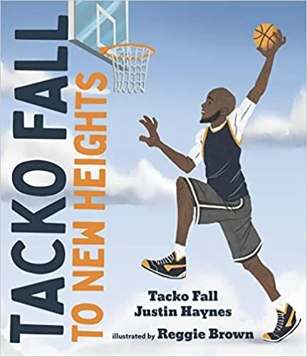 Book Review: Tacko Fall: To New Heights  by Tacko Fall & Justin Haynes (illustrated by Reggie Brown)