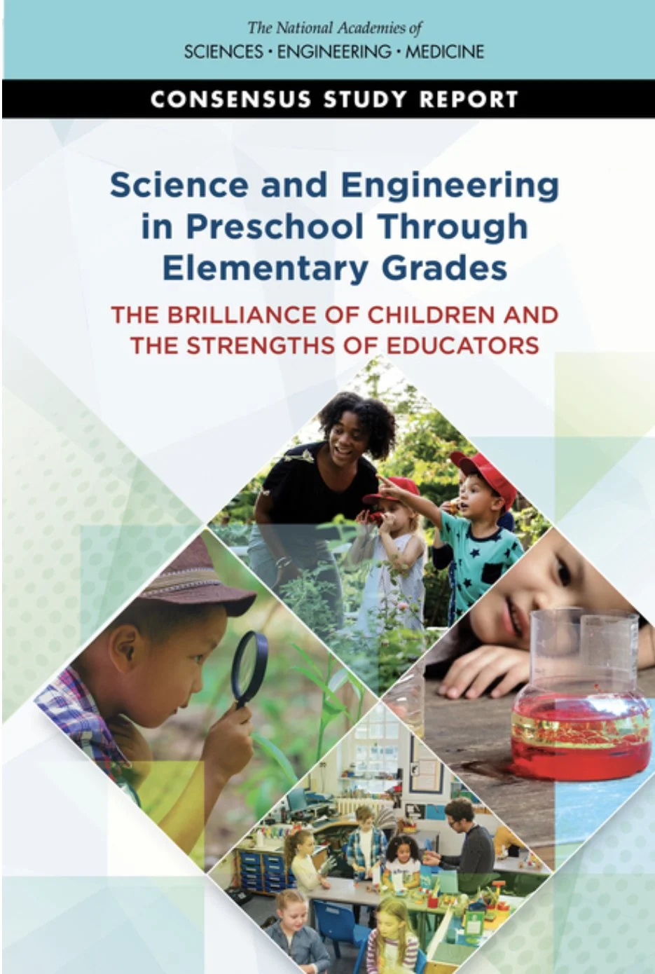 National Academies of Sciences, Engineering, and Medicine Press Release: "Science and Engineering Education Needs to Be Prioritized Through Fifth Grade, Says New Report"