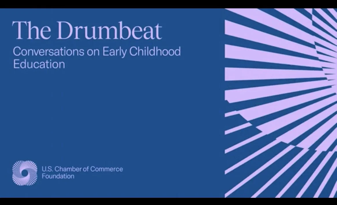 Watch: U.S. Chamber of Commerce Event: The Drumbeat: Conversations on Early Childhood Education