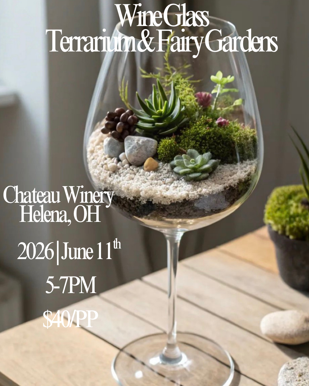 Chateau Winery &amp; Vineyard - Wine Glass Terrarium &amp; Fairy Garden Workshop 