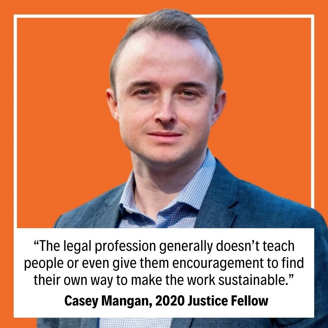 Casey Mangan, a 2020 Justice Fellow, dove into detention work when he began his fellowship, eager to help as many people as he could. 

But he quickly learned he had to find a balance to make the work sustainable. And now he wants to teach young atto