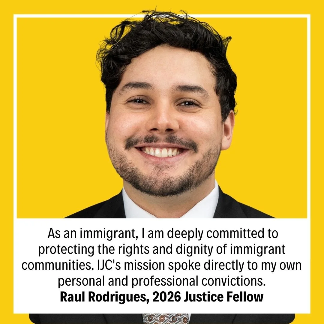Selected for their exceptional talent and deep compassion, our 2026 Justice Fellows will provide quality legal representation to detained immigrants, asylum seekers, families, and children who cannot afford counsel. 

For Fellows like Raul Rodrigues,