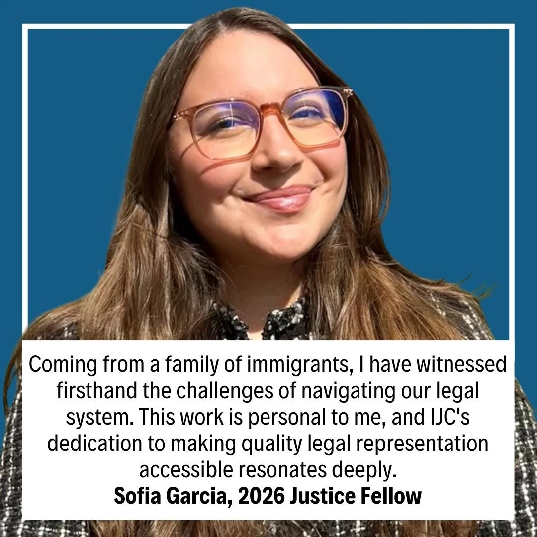 Selected for their exceptional talent and deep compassion, our 2026 Justice Fellows will provide quality legal representation to detained immigrants, asylum seekers, families, and children who cannot afford counsel. 

As a first generation law studen