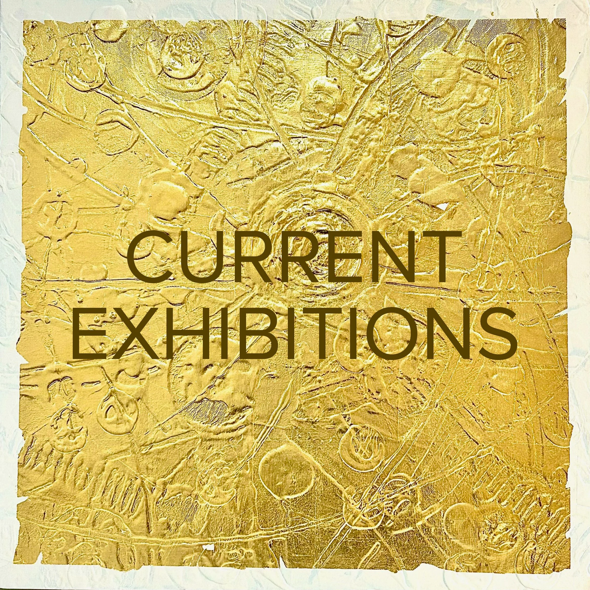 CURRENT EXHIBITIONS