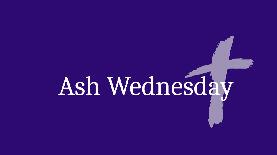 Ash Wednesday Holy Eucharist and Imposition of Ashes