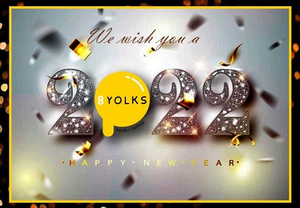 The 8 Yolks family wishes everyone a safe, happy and wonderful new year! We'd like to thank you for your support in 2021 and look forward to continuing to bring you amazing food and coffee in 2022!