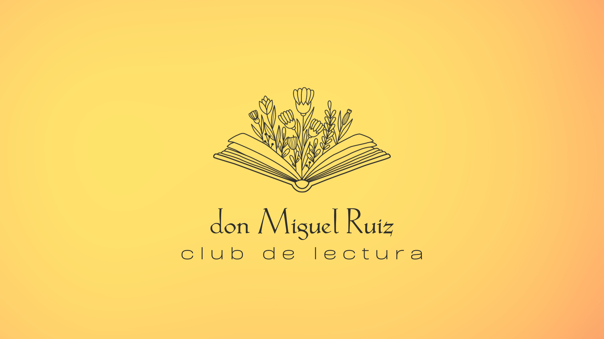 Club de Lectura Los Cuatro Acuerdos — don Miguel Ruiz