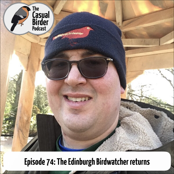 74: The Edinburgh Birdwatcher returns