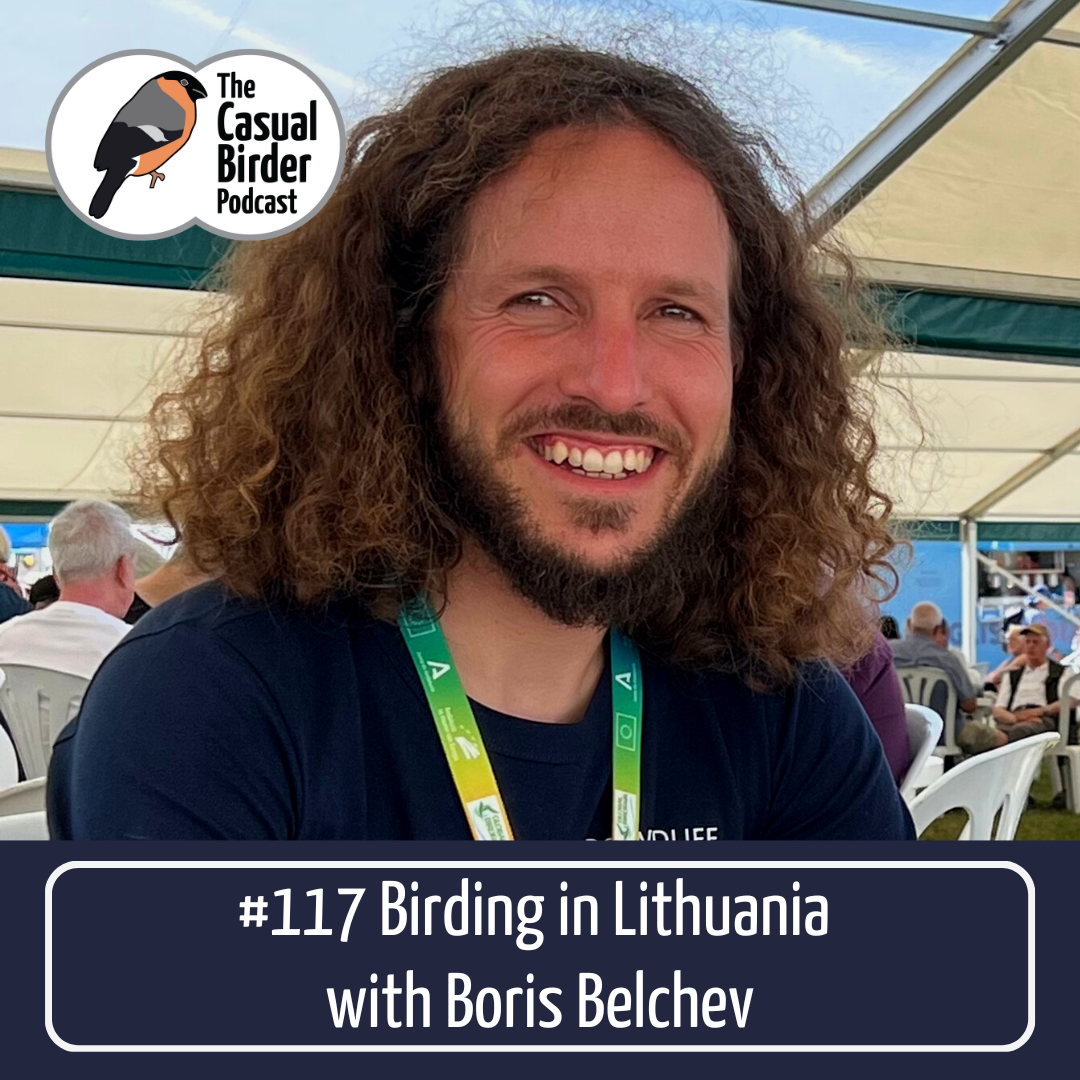 #117 Birding in Lithuania with Boris Belchev