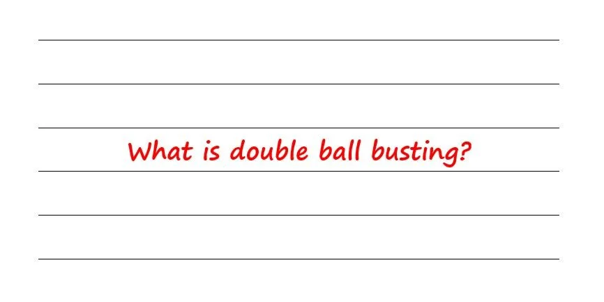 What Is Double Ball Busting?