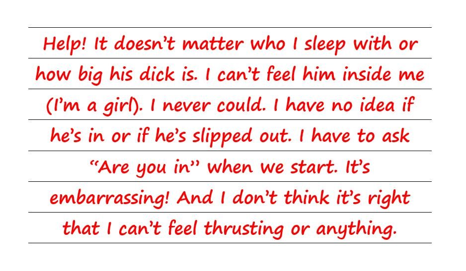It Doesn’t Matter Who I Sleep With Or How Big His Dick Is. I Can’t Feel Him Inside Me.