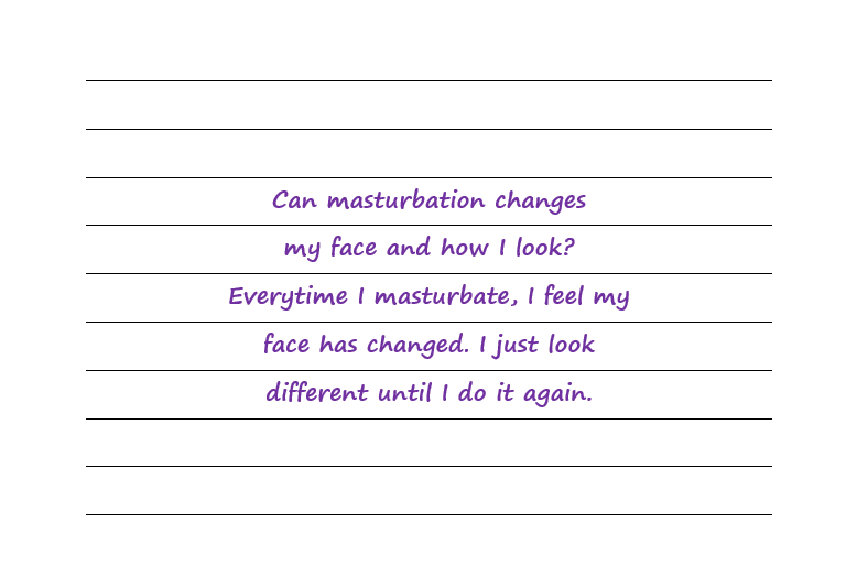 Can Masturbation Change My Face And How I Look?