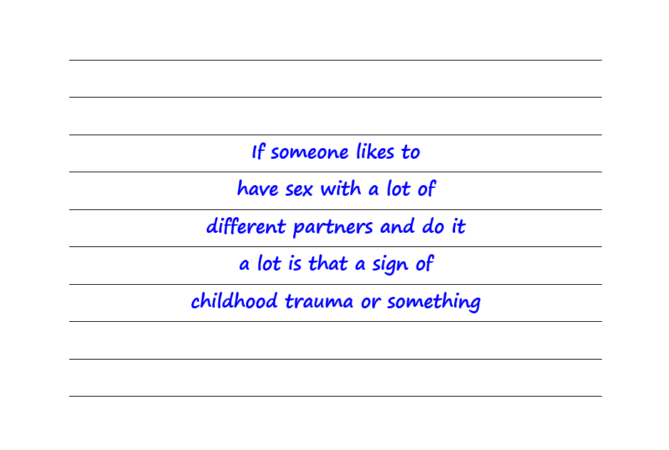 Is Having A Lot Of Sex With A Lot Of Different Partners A Sign Of Childhood Trauma Or Something?