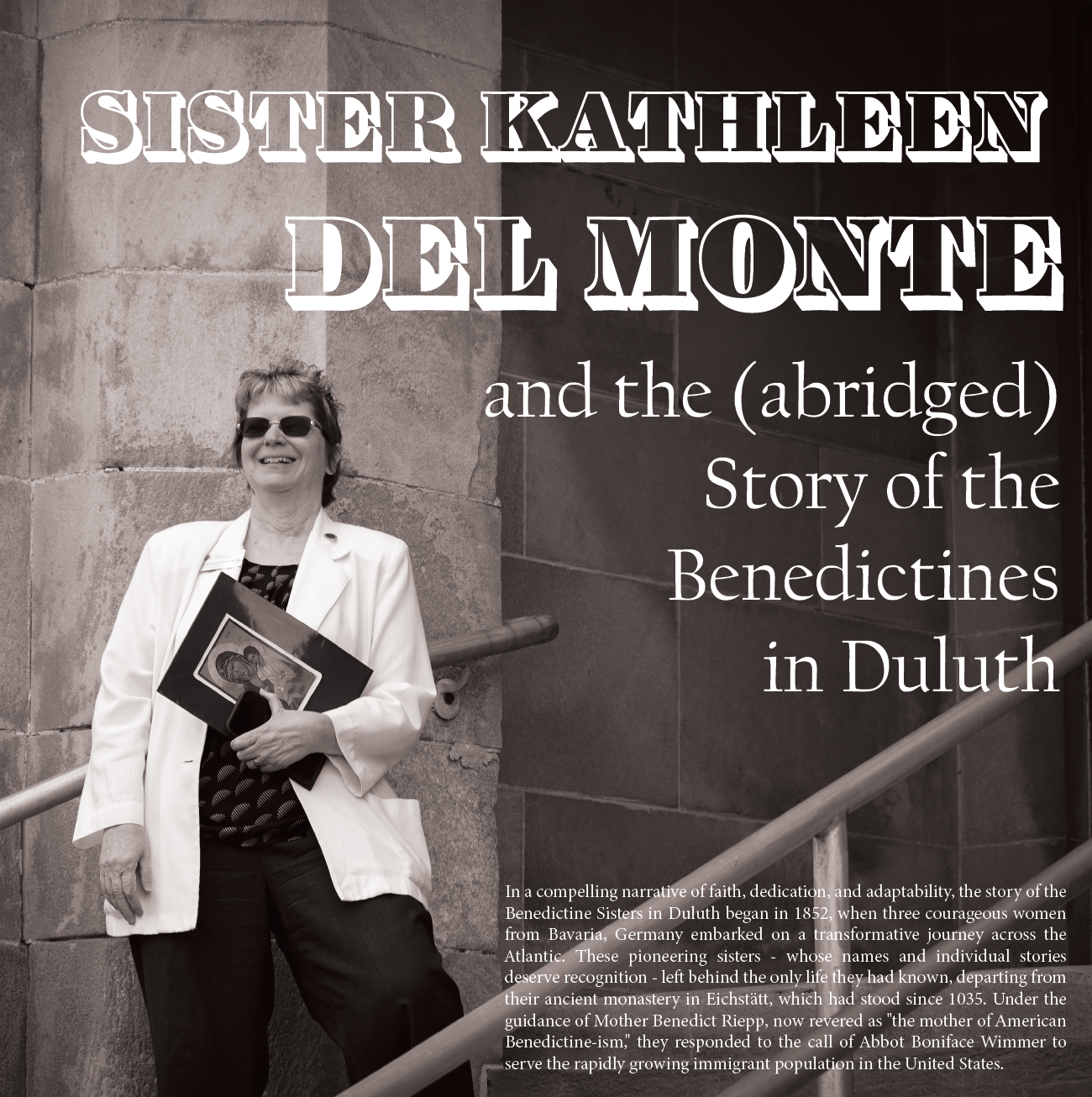 Sister Kathleen Del Monte and the (abridged) Story of the Benedictines in Duluth