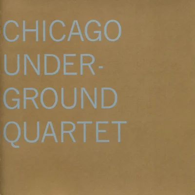 2001 CHICAGO UNDERGROUND QUARTET - Chicago Underground Quartet (Thrill Jockey)