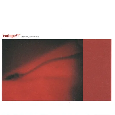 1999 UTONIAN AUTOMATIC - Isotope 217 (Thrill Jockey)
