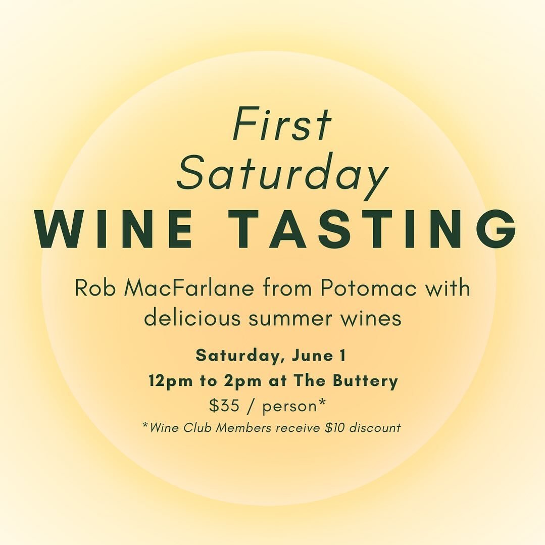 Join us next Saturday for our June First Saturday Wine Tasting! Rob MacFarlane, our representative from Potomac Selections, will be here to take us through a summer selection of fun, fresh, and elegant wines! Sign up at www.exploretock.com/thebuttery