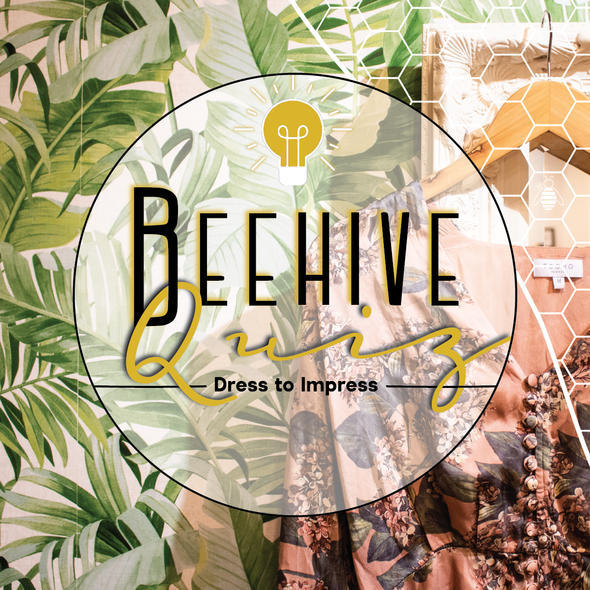 Beehive Quiz- Dress to Impress