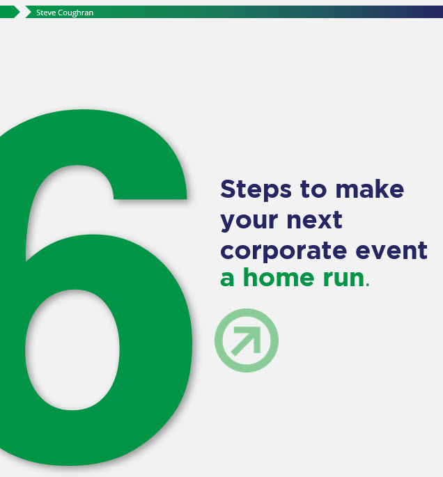 6 Steps to Make Your Next Corporate Event a Home Run.jpg