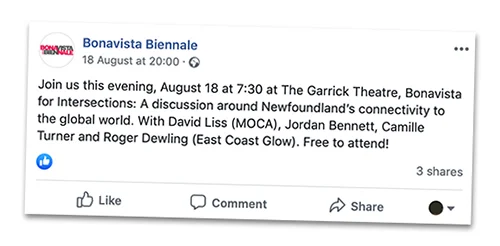 Facebook announcement for Intersections: ‘a discussion around Newfoundland’s connectivity to the global world (geographic, economic, technological, cultural)’, with David Liss (MOCA), Jordan Bennett, Camille Turner and East Coast Glow, at The Annex, Garrick Theatre, Bonavista. (Source: bit.ly/bvb-fbpost )