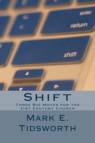 Shift: Three Big Moves for the 21st Century Church
