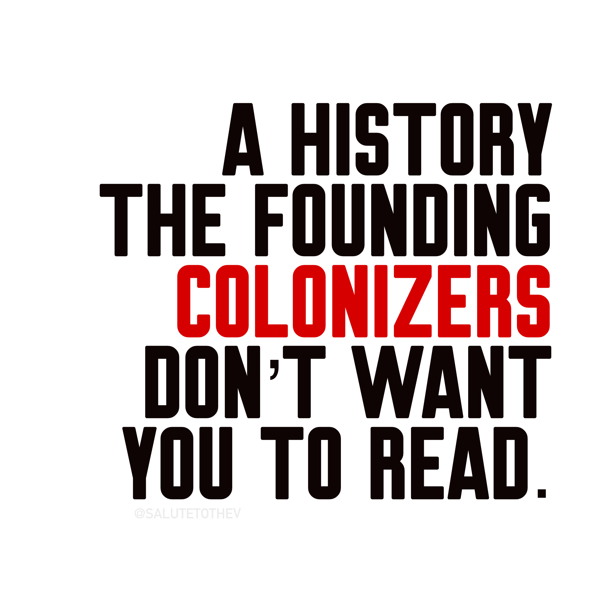 A History The Founding Colonizers Don't Want You To Read.