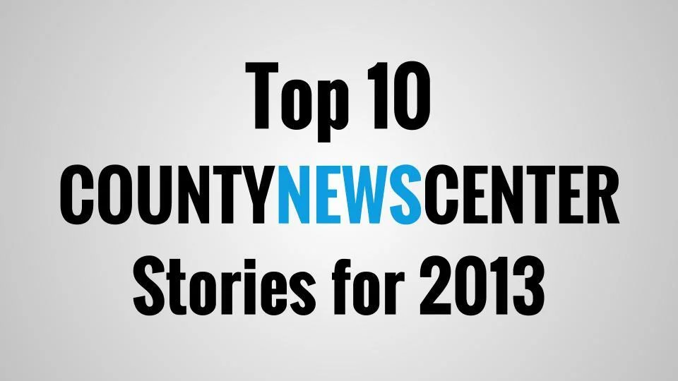 Top 10 County News Center Stories for 2013