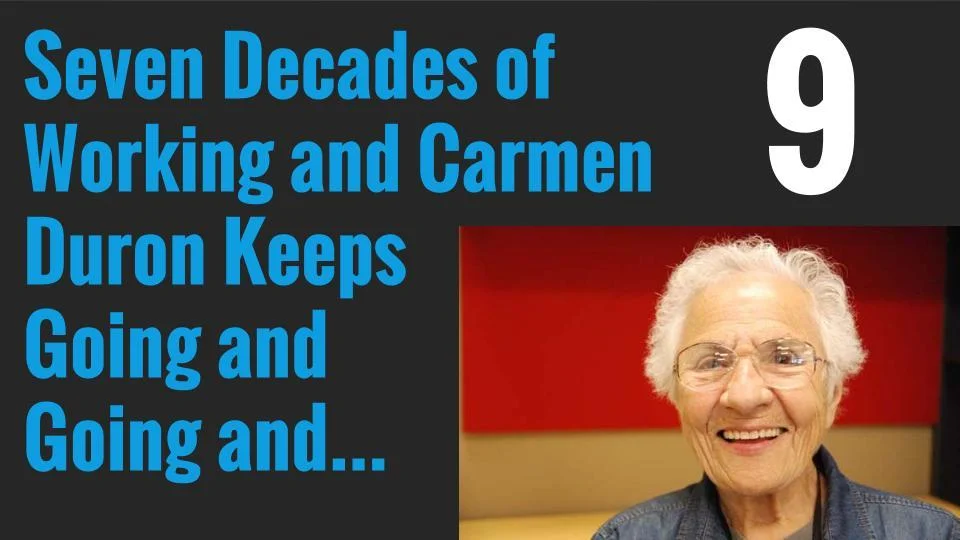 9. Seven Decades of Working and Carmen Duron Keeps Going and Going and...