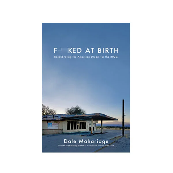 Fucked At Birth by Dale Maharidge