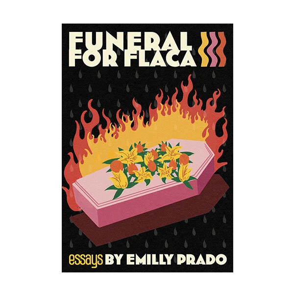 Funeral for Flaca by Emily Prado