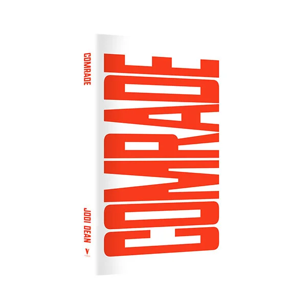 Comrade: An Essay on Political Belonging 