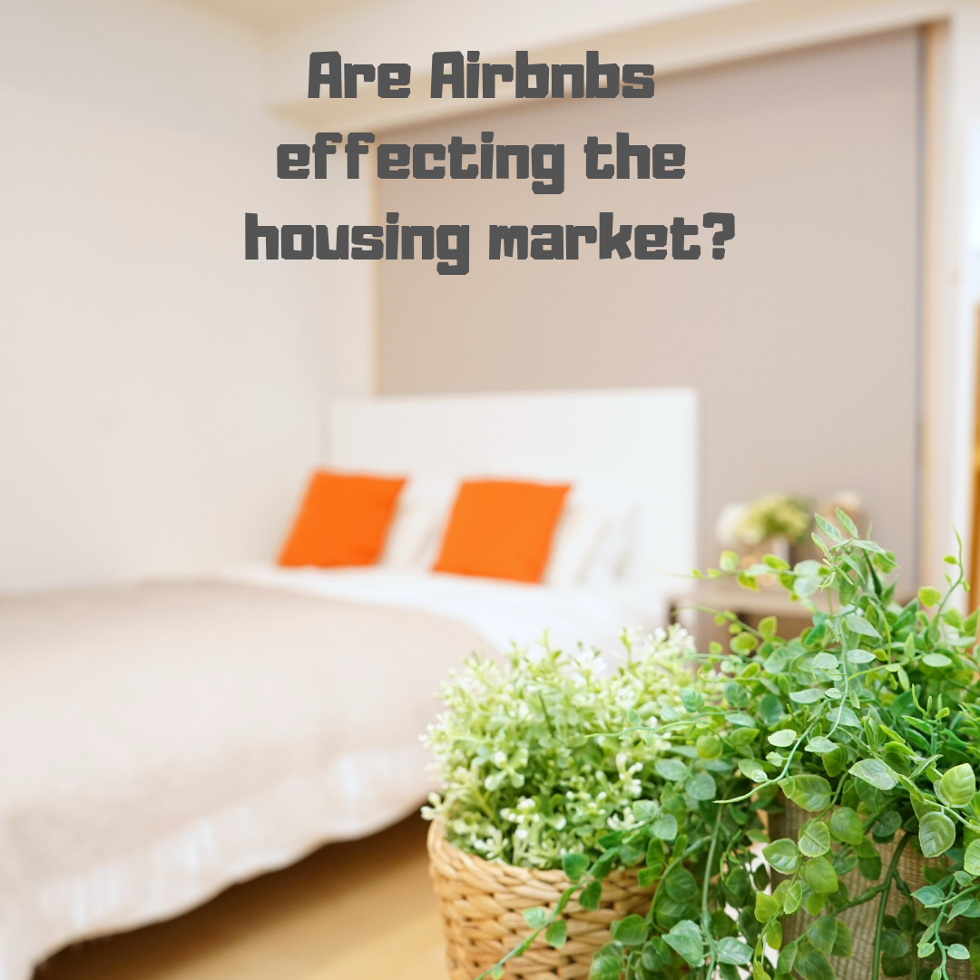 Are Airbnbs Effecting the Housing Market?