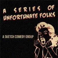 My sketch comedy group ‘A Series of Unfortunate Folks’ has it’s first show!!