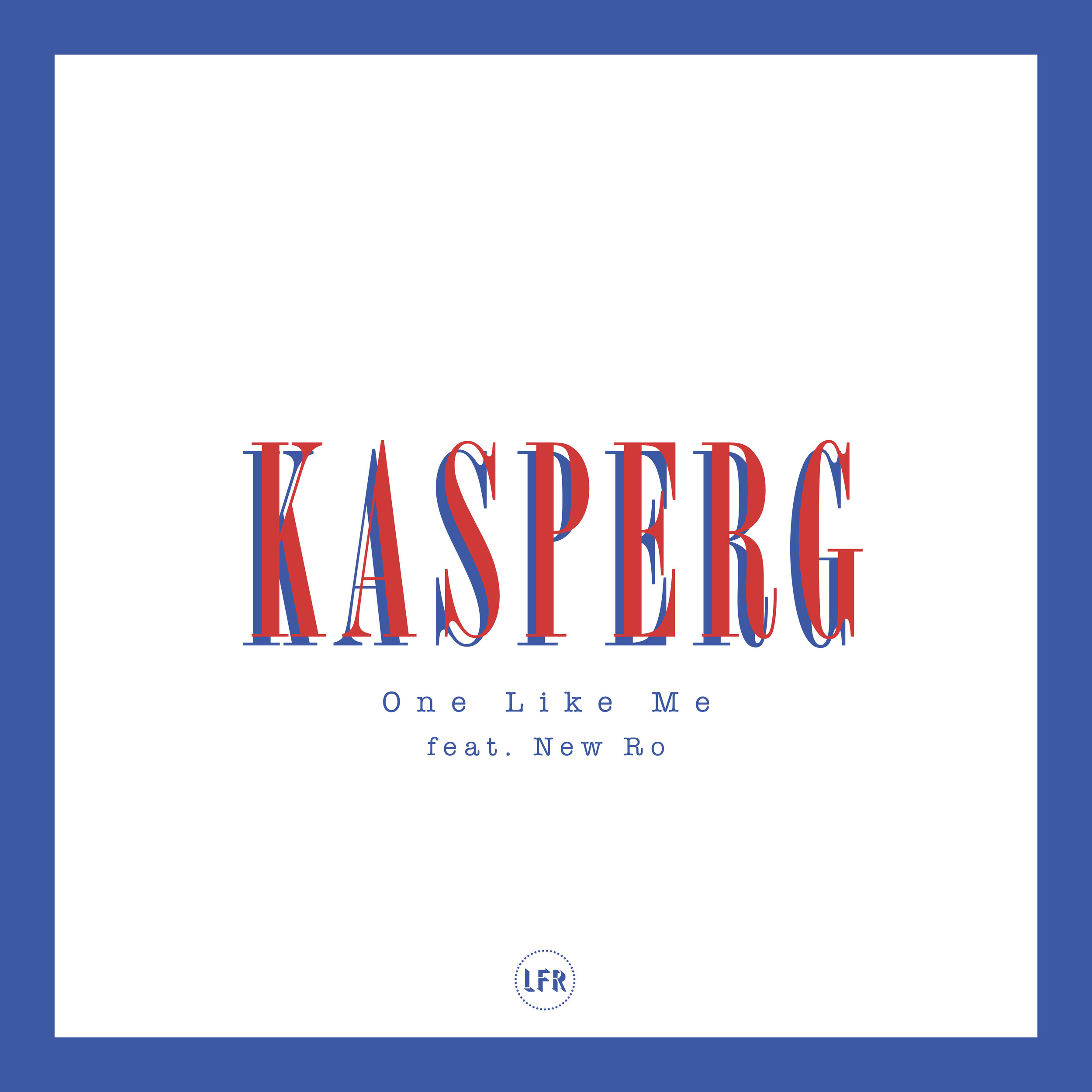  KASPERG - One Like Me feat. New Ro (Edit) 