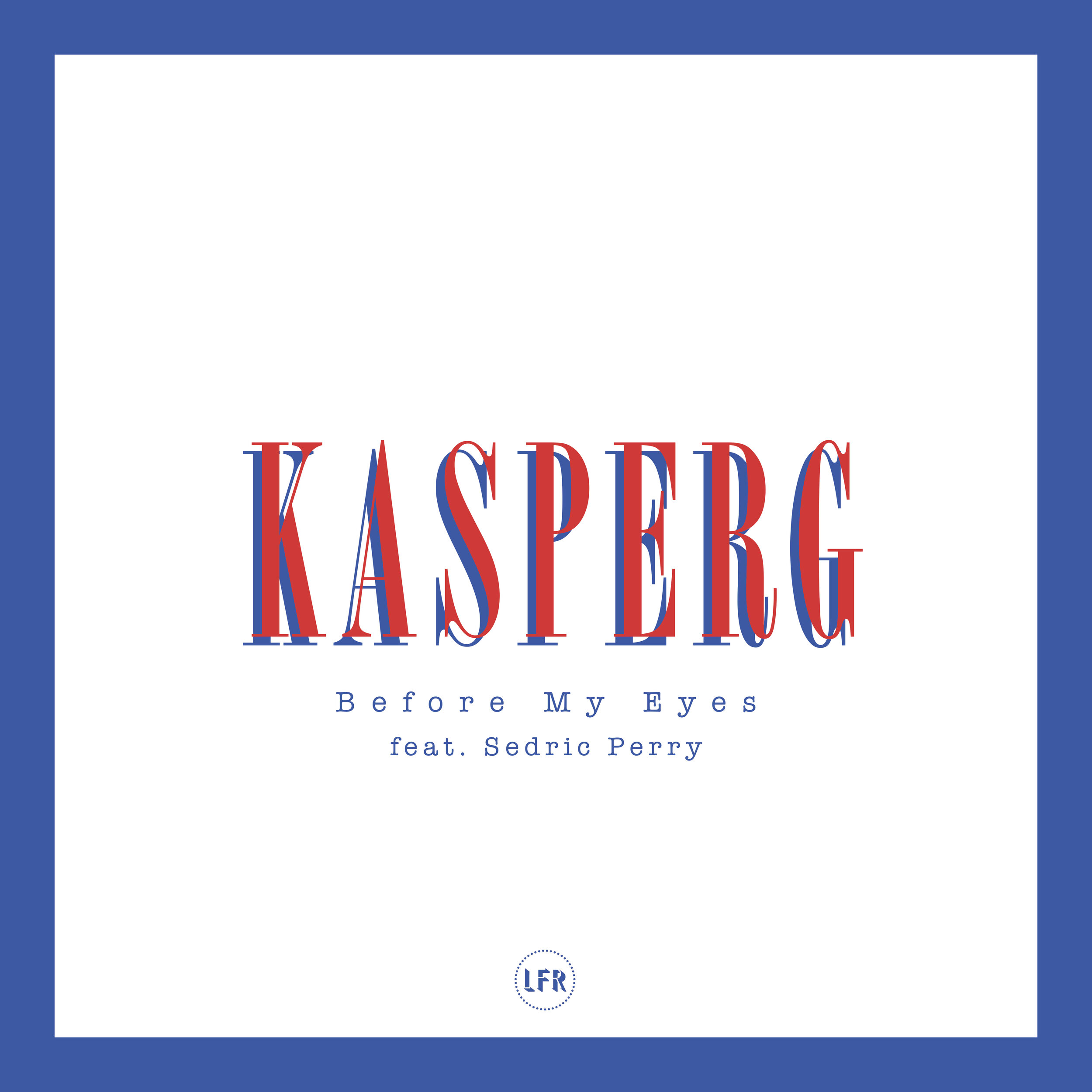  KASPERG - Before My Eyes feat. Sedric Perry (Edit) 