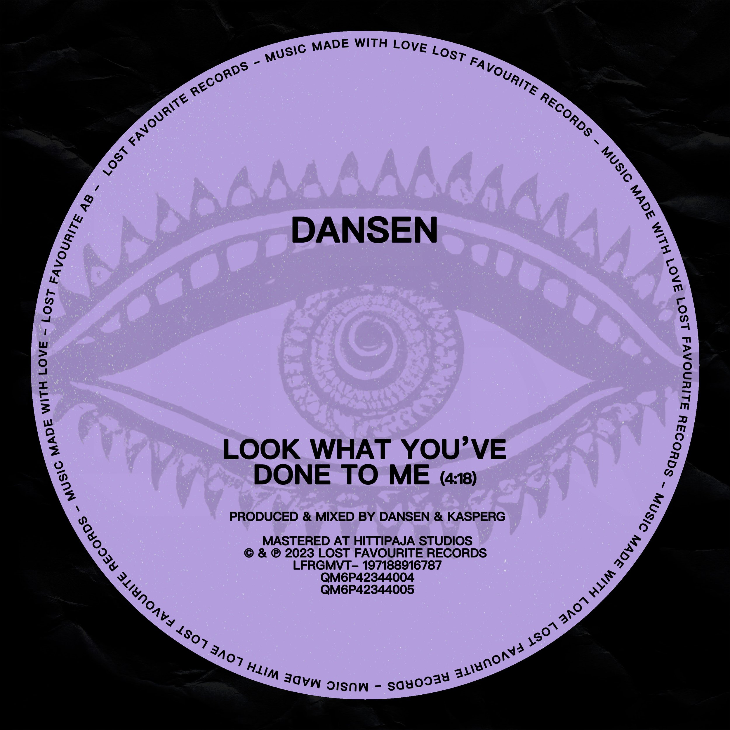  Dansen - Look What You’ve Done To Me 