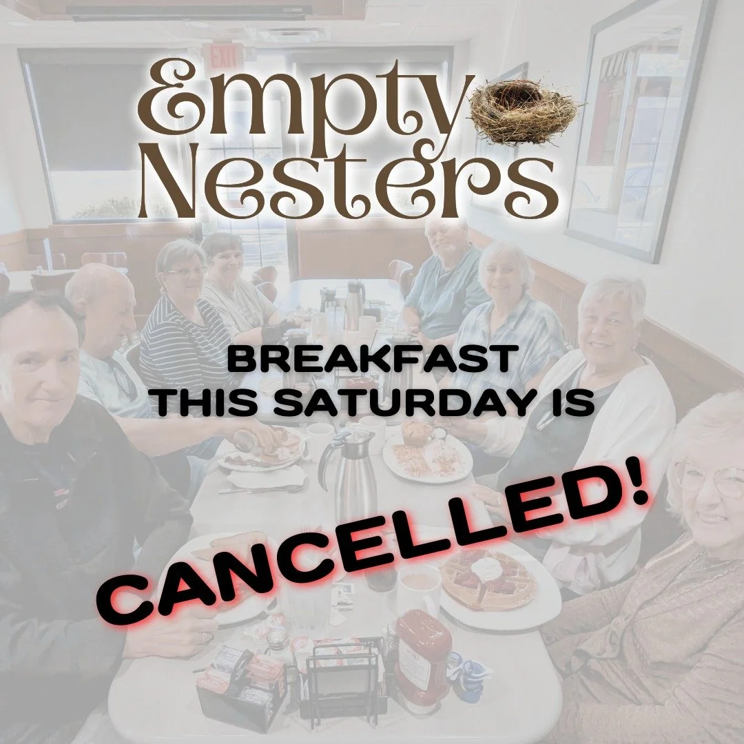 Our Empty Nesters Breakfast originally scheduled for this Saturday, January 31st, has been cancelled.

We love this time of fellowship and are disappointed we won't be gathering this weekend, but we are already looking forward to the next time we can