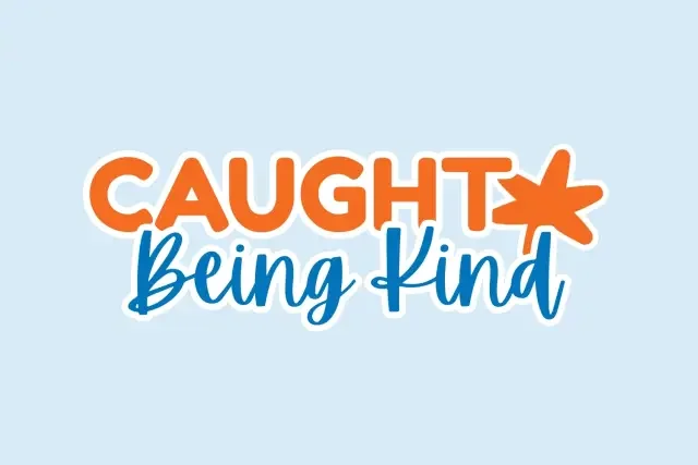 Caught being Kind