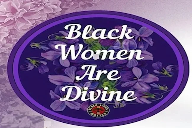 Black Women Are Divine