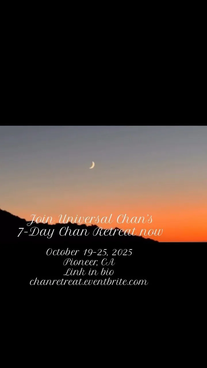 We have a Fall Awakening 7-Day Chan Retreat coming up in Pioneer, CA, where we will teach both the Silent illumination method and the Investigation method in order to best match each individual’s needs.
We will do different meditation activiti