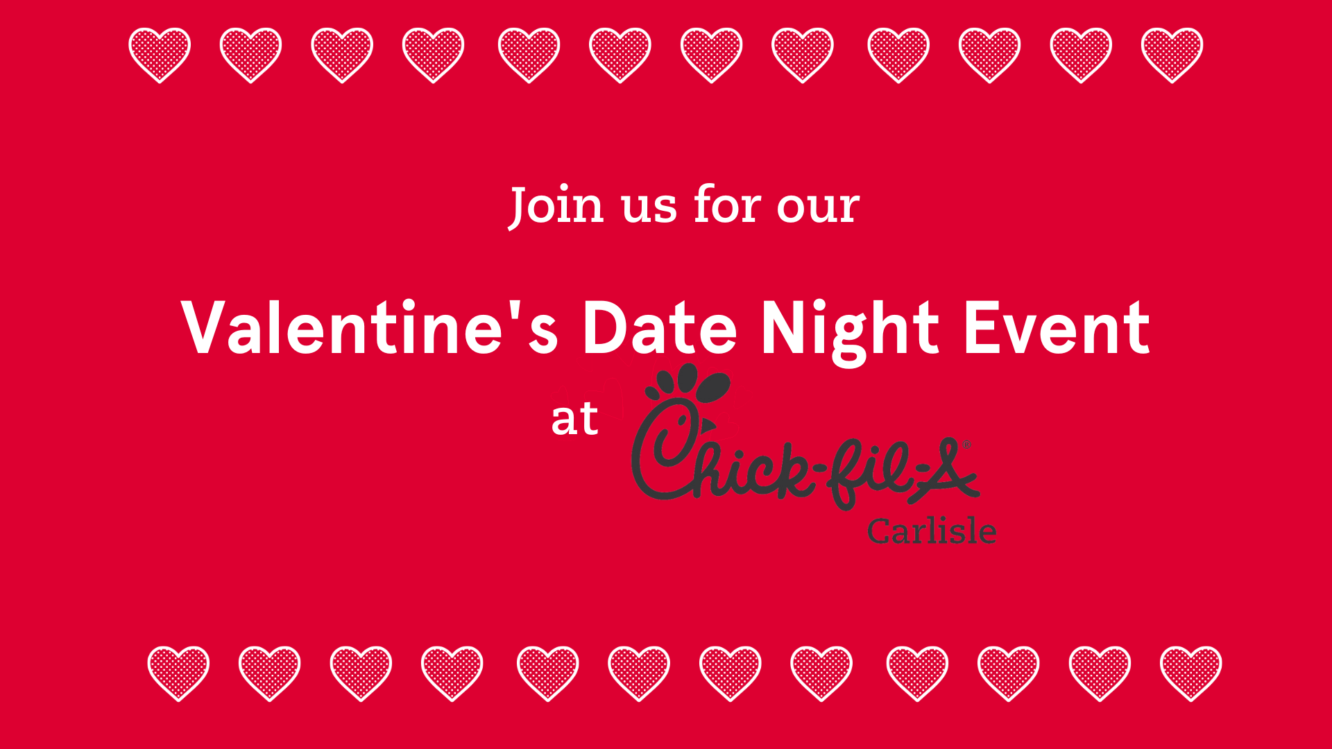 Valentine's Date Night — Carlisle ChickfilA