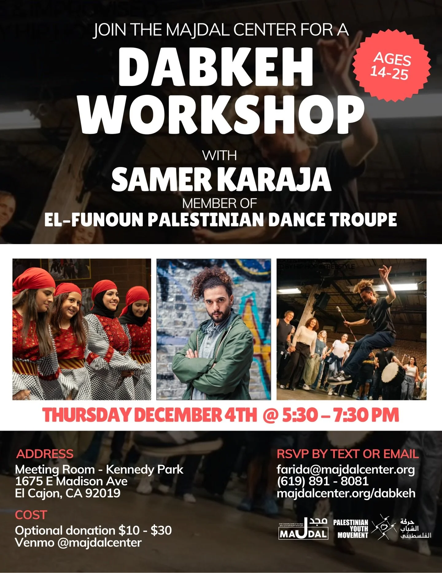 📢Calling all local Arab youth!!&nbsp;

Join us for&nbsp;a ONE DAY only Dabkeh workshop in El Cajon led by Samer Karaja of El Funoun Palestinian Dance Troupe&nbsp;&nbsp;💃🏻

Bring your dancing shoes and your friends for this FREE workshop on traditi