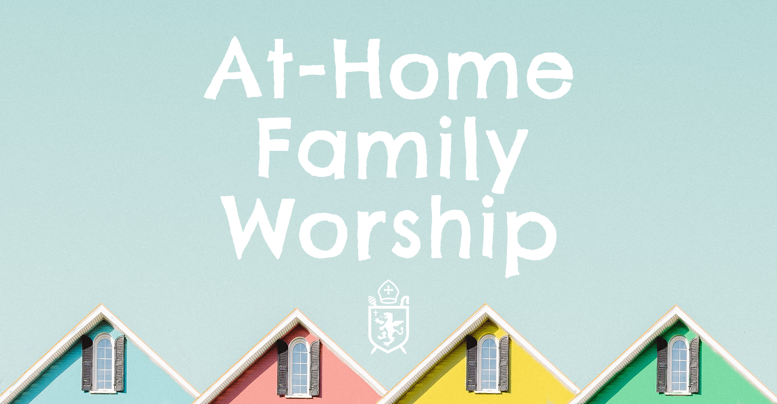 At-Home Family Worship for the Sixteenth Sunday After Pentecost
