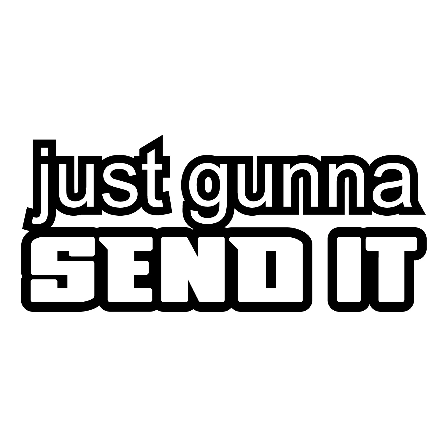justgunnasendit.jpg