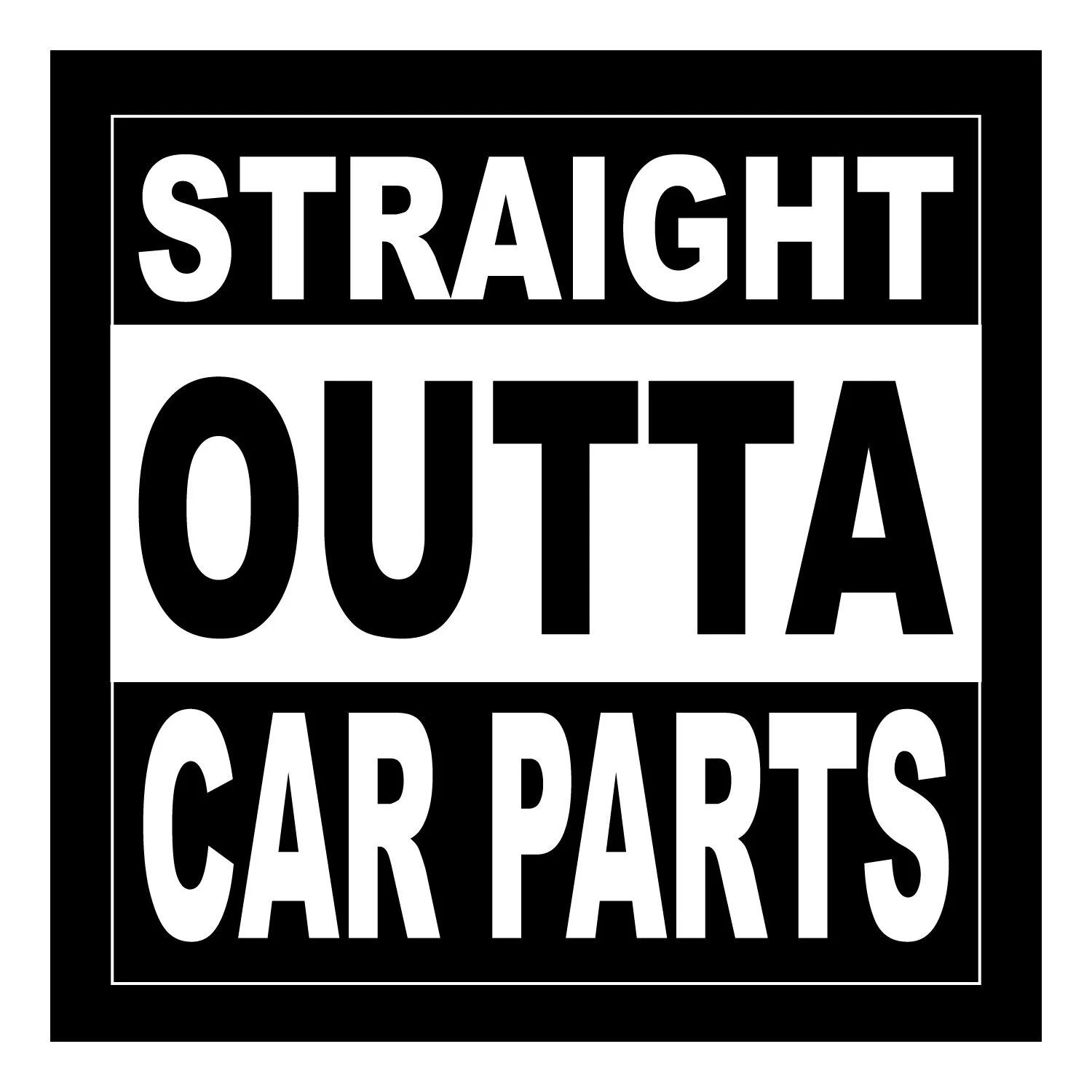 straight-outta-car-parts.jpg