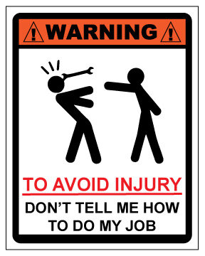 Don't Tell Me How to do my Job Sticker