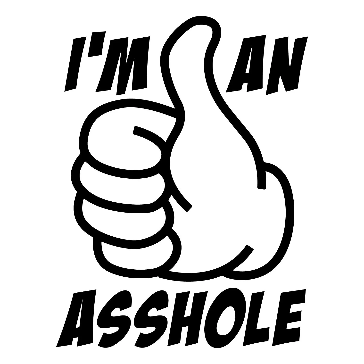 im-an-asshole.jpg