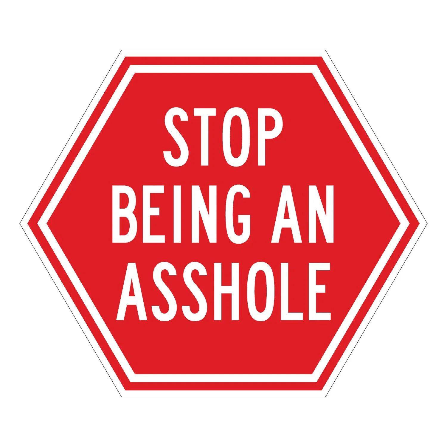 Stop Being An Asshole Stop Sign Sticker